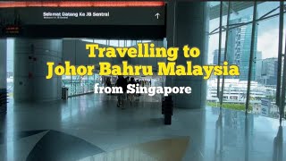 SINGAPORE TO JOHOR BAHRU MALAYSIA /TRAVEL VLOG