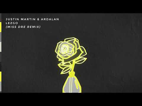 Justin Martin & Ardalan - Lezgo (Miss Dre Remix)