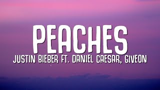 Justin Bieber - Peaches (Lyrics) ft Daniel Caesar 