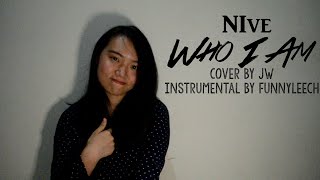 NIve - Who I Am Cover by JW (instrumental by Funnyleech) NIve - Who I Am Cover by JW (instrumental by Funnyleech)