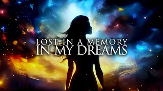 In My Dreams 🌻 (Official Lyric Video) - Lost in a Memory