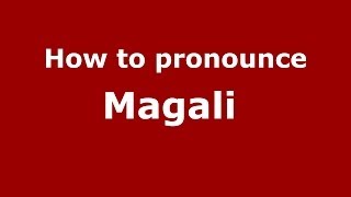 How to pronounce Magali 
