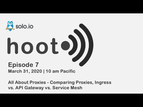 Hoot [Episode 7] All About Proxies, Ingress and Gateways