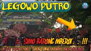 Download lagu LEGOWO PUTRO _ TRAGEDI SIMO BARONG MBEROT..!!  LIVE MBADUK T. ANOM NGANJUK mp3