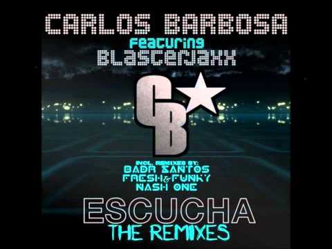 Carlos Barbosa ft Blasterjaxx - Escucha (Fresh & Funky ft Lars Calimero Remix)