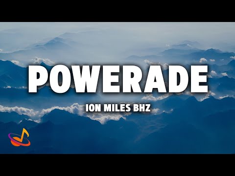 ION MILES x BHZ - POWERADE [Lyrics]