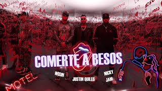Justin Quiles ft  Nicky Jam Wisin -  Comerte A Besos NUEVO 2019