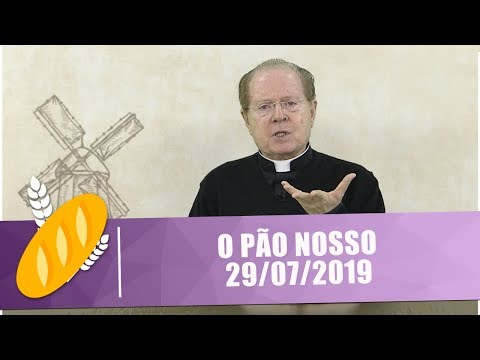 O Pão Nosso - 29/07/19