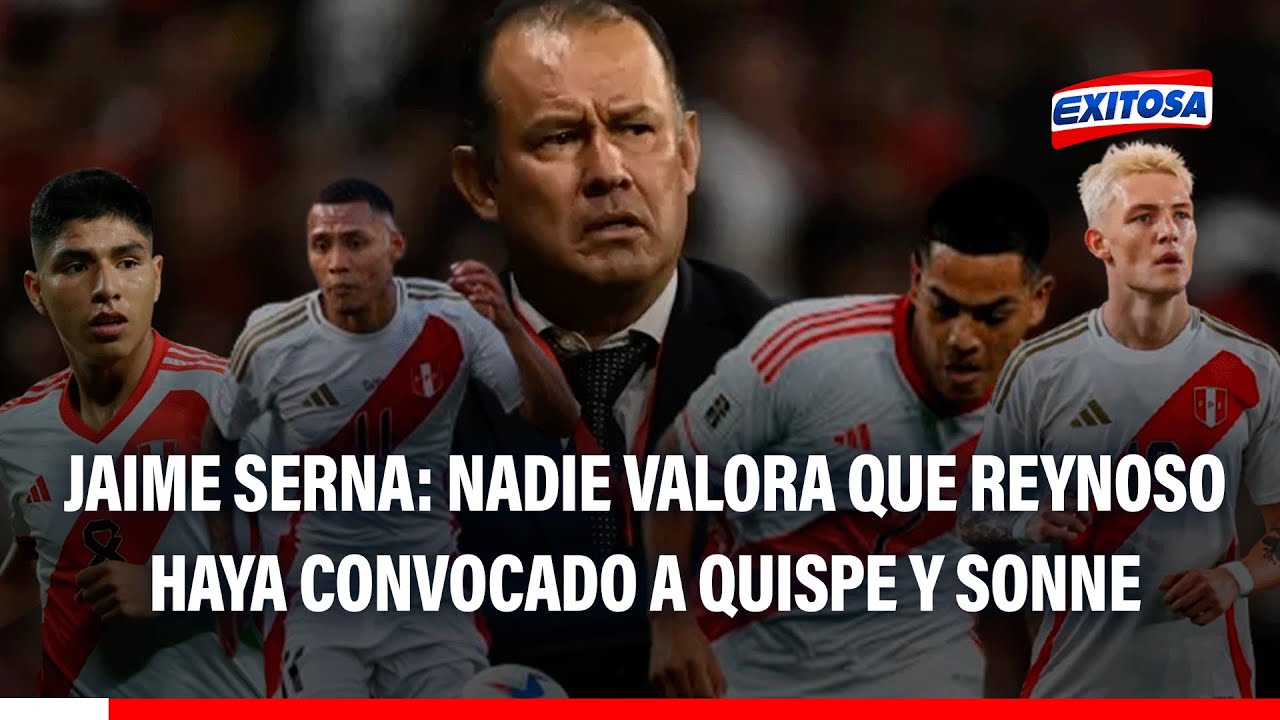 🔴🔵 Jaime Serna: Piero Quispe, Oliver Sonne y más fueron convocados por Reynoso, pero nadie lo valora