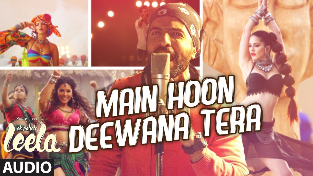 Main Hoon Deewana Tera Lyrics  | Ek Paheli Leela | Sunny Leone, Jay Bhanushali | Arijit Singh, Meet Bros Anjjan | Meet Bros Anjjan