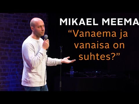 Mikael Meema - "Vanaema ja vanaisa on suhtes?"