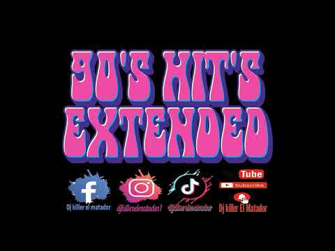 90´S HIT´S EXTENDED   DJ KILLER EL MATADOR LIVE MIX