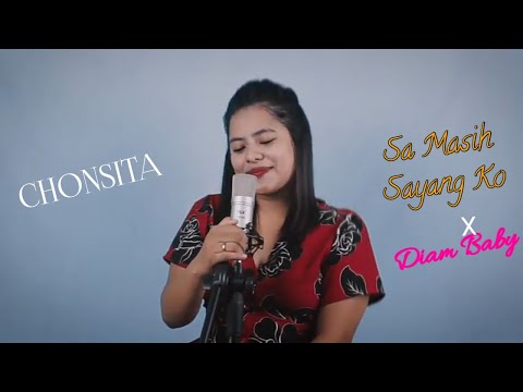 CHONSITA - Sa Masih Sayang Ko X Diam Baby (Mashup)