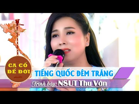 Tân cổ Tiếng Quốc Đêm Trăng | NSUT Thu Vân | Ca cổ để đời
