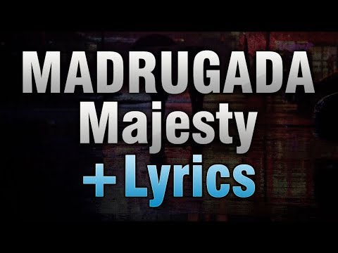 Majesty - Madrugada