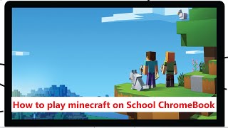 How to play Minecraft on school Chromebook / How to play Minecraft at school unblocked? 2023