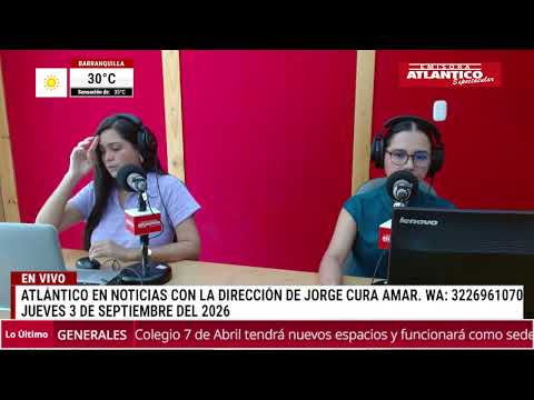 🎙️📻Resumen de Atlántico en Noticias - Jueves 03 de septiembre de 2026