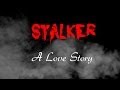 STALKER: A Love Story 
