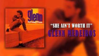 Glenn Medeiros - She Ain&#39;t Worth It