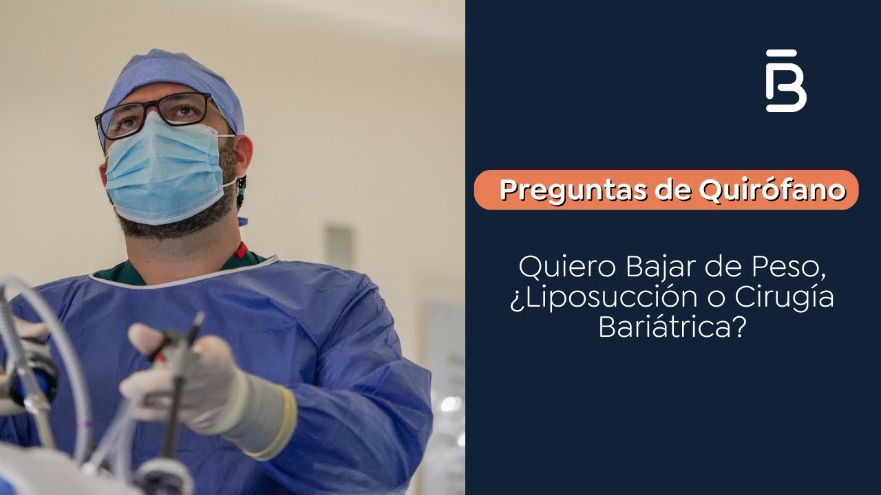 Quiero Bajar de Peso, Liposucción o Cirugía Bariátrica