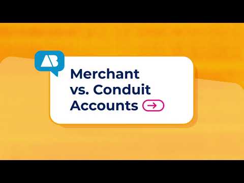 Merchant vs. Conduit Accounts