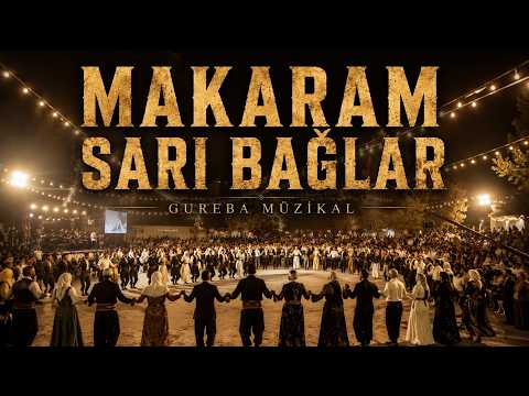 MAKARAM SARI BAĞLAR // Turkish Folk Dance Music