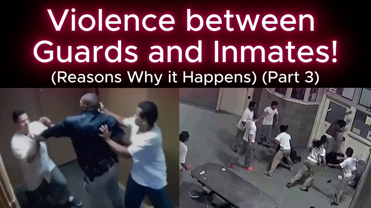 Violence Between Guards and Inmates Part 3