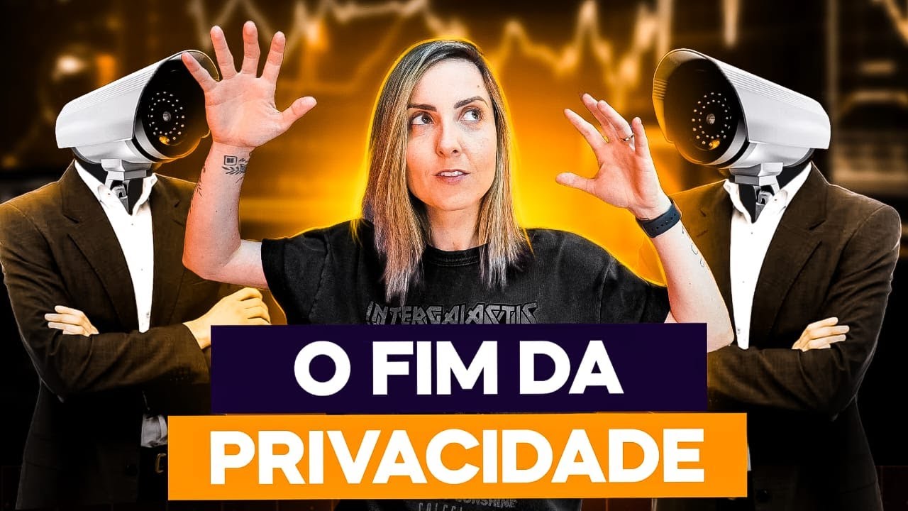 FIM do SIGILO BANCÁRIO e da PRIVACIDADE no Brasil: a era da VIGILÂNCIA EM MASSA começou