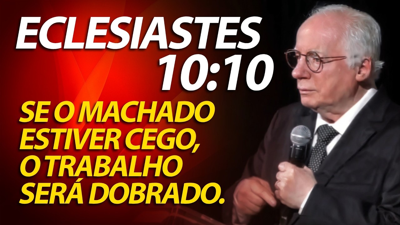 Se o machado estiver cego, o trabalho será dobrado. | Pregação de Eclesiastes 10:10 | Paulo Seabra