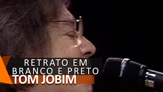 Tom Jobim: Retrato Em Branco e Preto (DVD Ela É Carioca)