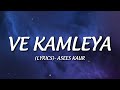 Ve Kamleya (lyrics) Asees Version |Rocky Aur Rani Kii Prem Kahaani | Ranveer |Alia | Pritam |Amitabh
