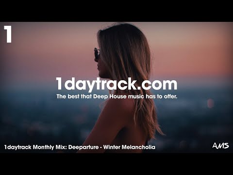 Monthly Mix December '17 | Deeparture - Winter Melancholia | 1daytrack.com
