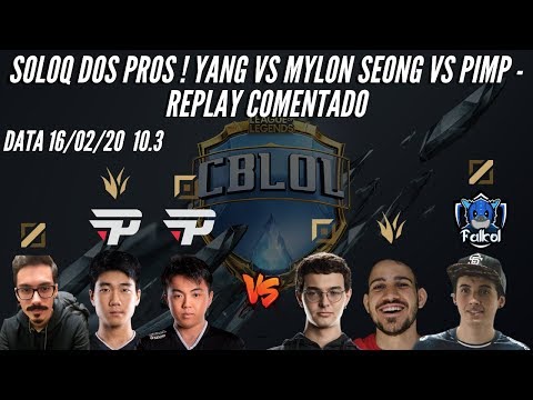 YANG , SEONGHWAN, MANDIOCA VS MYLON , PIMPIMENTA E EVROT SOLOQ DOS PROS - REPLAYS LOL COMENTADO