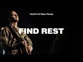 Find Rest - David Moore | Christ For The Nations Worship