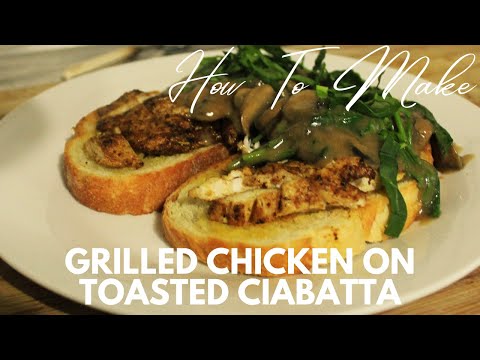 Grilled Chicken On Toasted Ciabatta With Garlic Mushrooms And Spinach