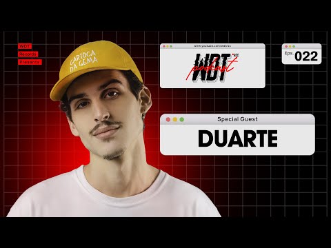 DUARTE - WDT PODCAST #22