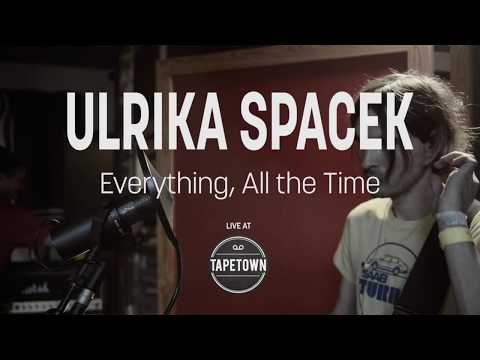 Ulrika Spacek - Everything, All the Time [Tapetown Sessions]