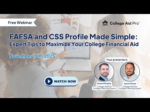 11.13.25 How to Complete the FAFSA & CSS Profile So You Don’t Pay Full Price