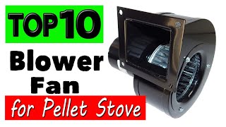 Best Blower Fan For Pellet Stove