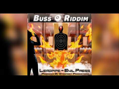 Leadpipe - Evil Press ( Buss 1 Riddim )