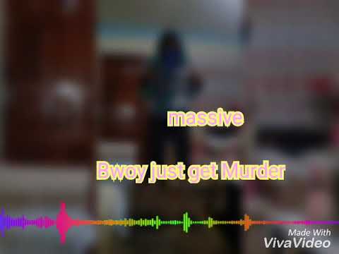 Massive - Bwoy just get murder [ Amari & Shine's aka grim pin Ricardomusixlord Diss]-December 2018