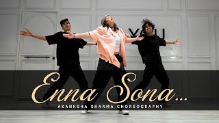 Enna Sona | Arijit Singh |AR Rahman | Akanksha Sharma Choreography