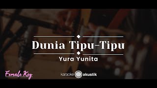 Download lagu Dunia Tipu-Tipu – Yura Yunita (KARAOKE AKUSTIK - FEMALE KEY) mp3