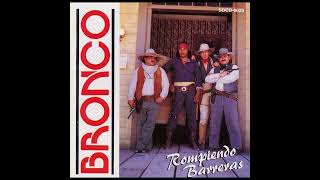 Bronco - Anoche Soñe Contigo