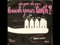 MARIE MARIE DO YOU BRUSH YOUR TEETH