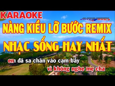Karaoke Nàng Kiều Lỡ Bước Remix - HKT | Nhạc Sống Hay Nhất 2017 | Công Trình Karaoke | Tấn Thanh