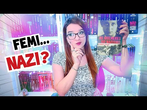 As Mulheres do Nazismo | As nazistas eram feministas? | Wendy Lower