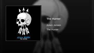 The Hunter - Adam Jensen [ MusicPlay ]