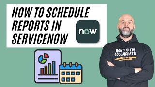 How To Schedule a Report in ServiceNow