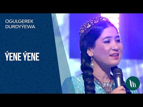 Ogulgerek Durdyyewa - Yene yene | 2019